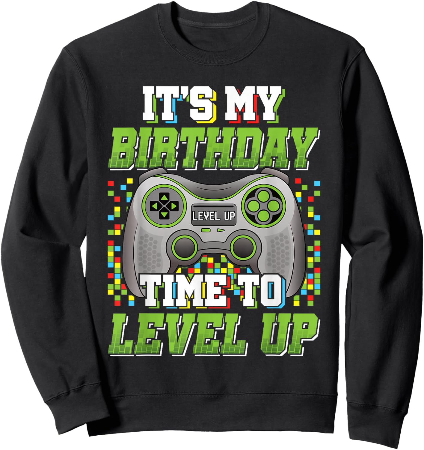 It's My Birthday Time To Level Up Video Game Gaming Men Boys Sweatshirt - Sweatshirt | Black