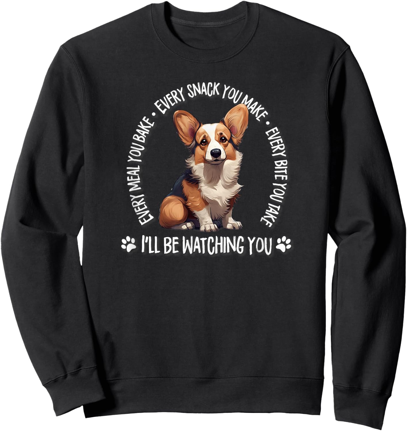 Funny Every Snack You Make Red Pembroke Tricolor Corgi Lover Sweatshirt - Sweatshirt | Black