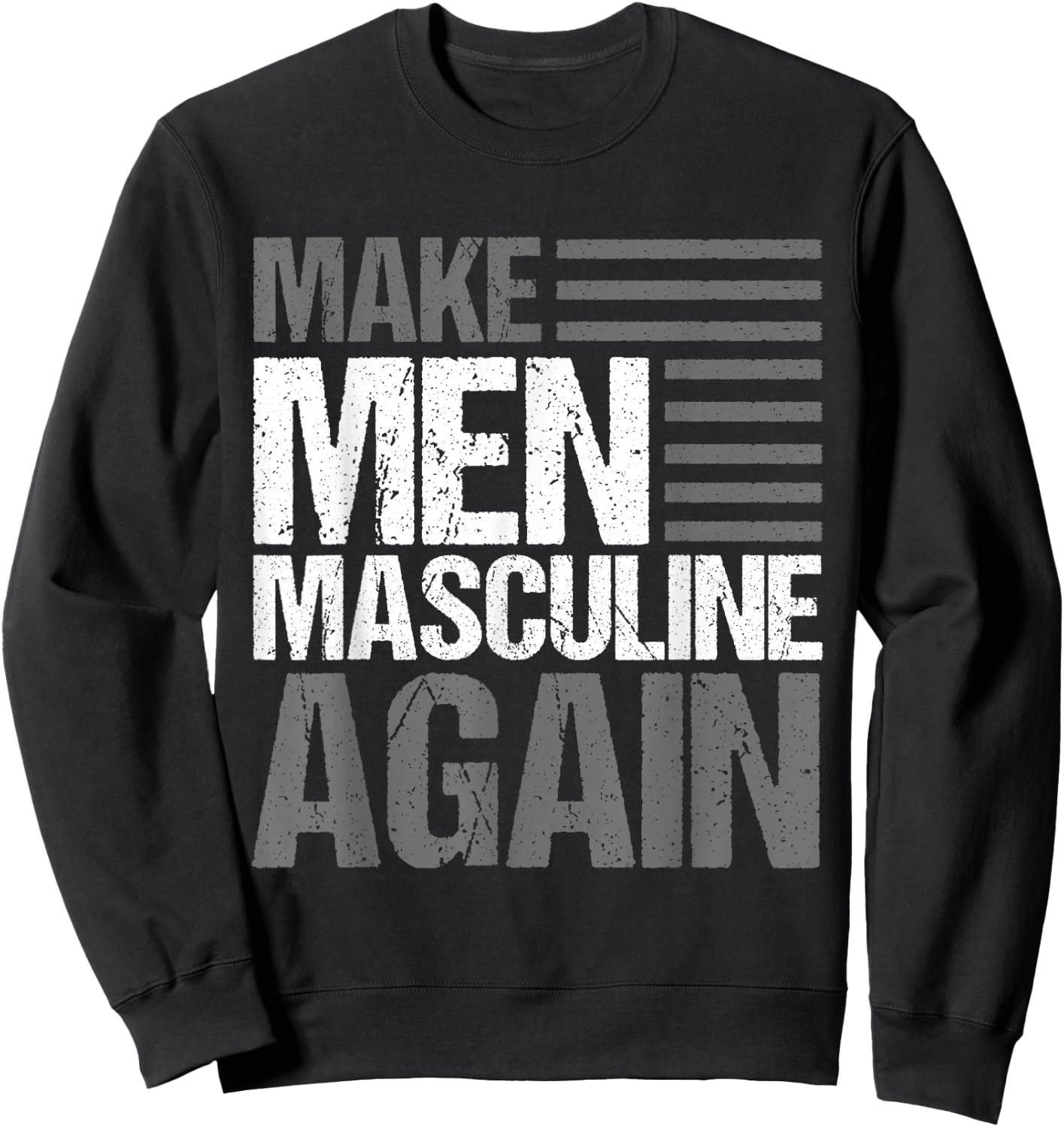 Make Men Masculine Again Sweatshirt - Sweatshirt | Black