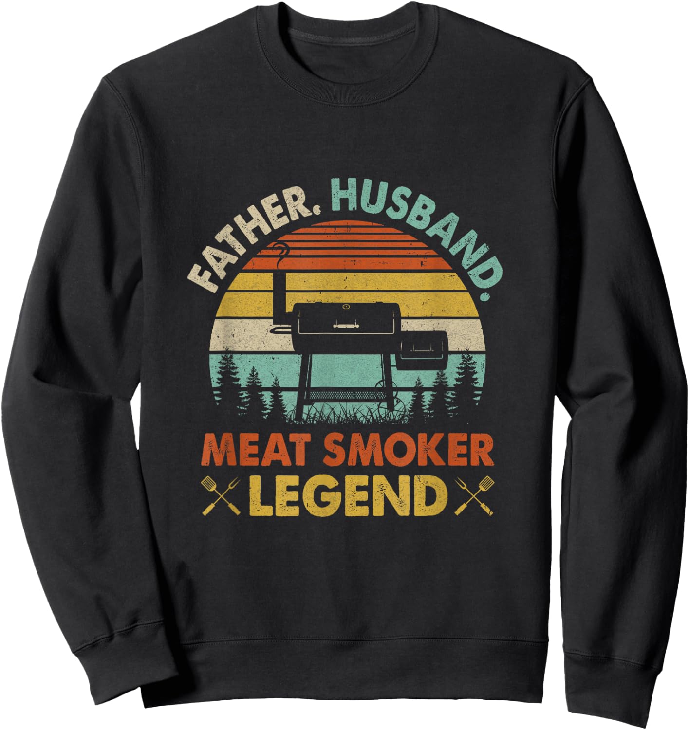 Father Husband Meat Smoker Legend Grilling Dad Bbq Smoking Sweatshirt - Sweatshirt | Black