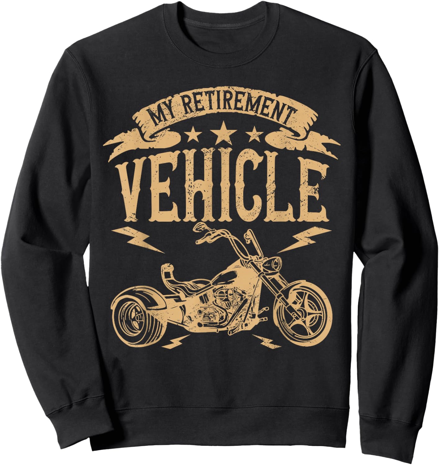 My Retirement Vehicle Three Wheels Motorcycle Trike Sweatshirt - Sweatshirt | Black