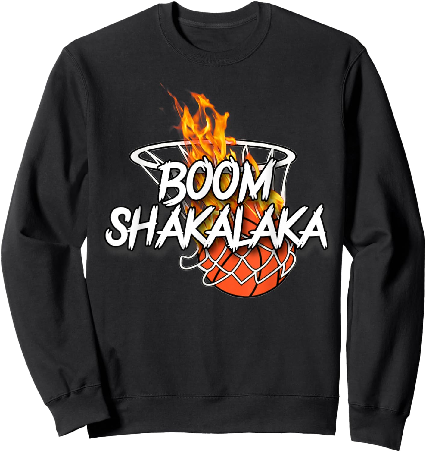 Basketball Boom Shakalaka - Lit On Fire Basketball Sweatshirt - Sweatshirt | Black