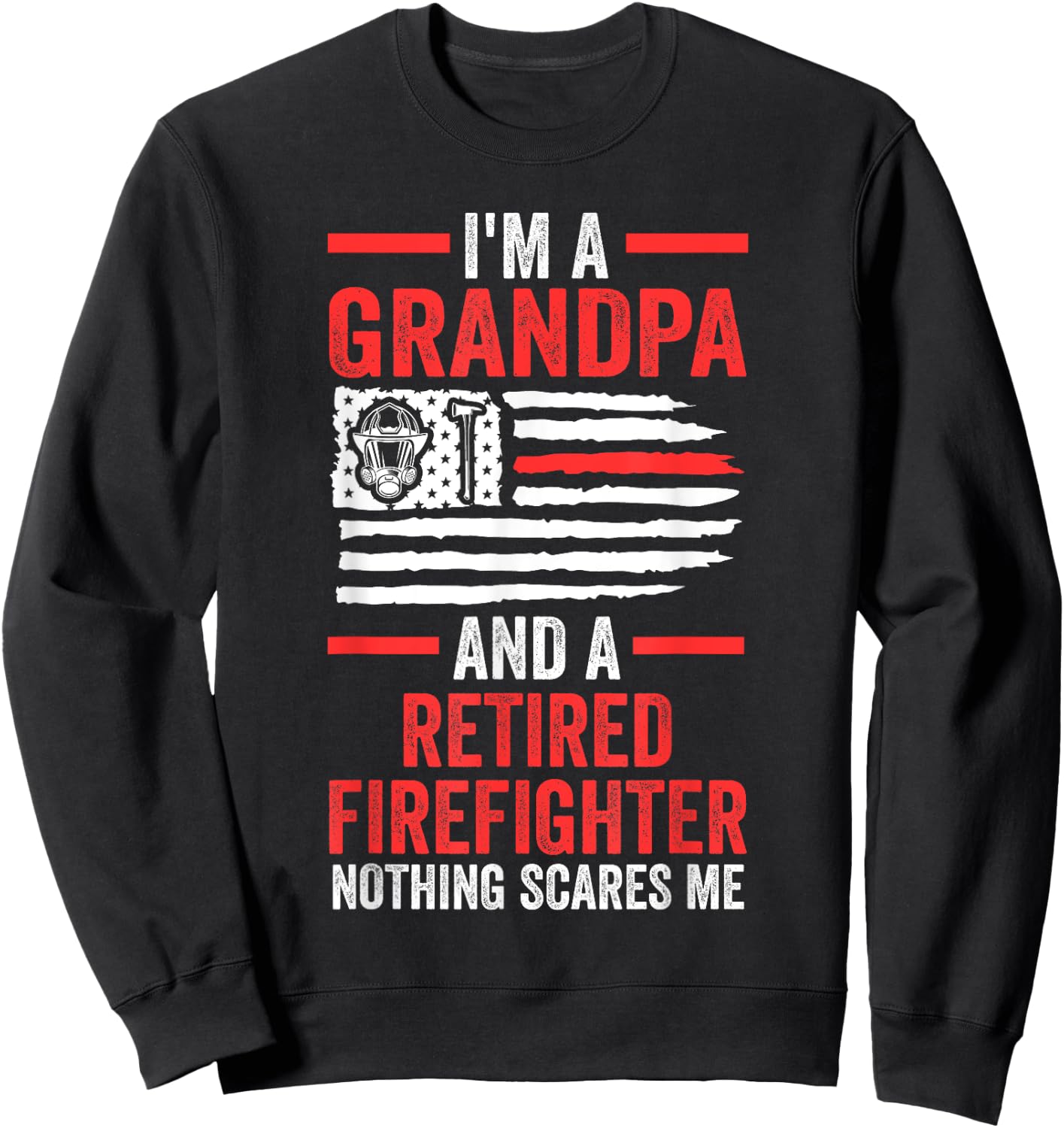 I'm a grandpa and a retired firefighter fire fighter fireman Sweatshirt - Sweatshirt | Black