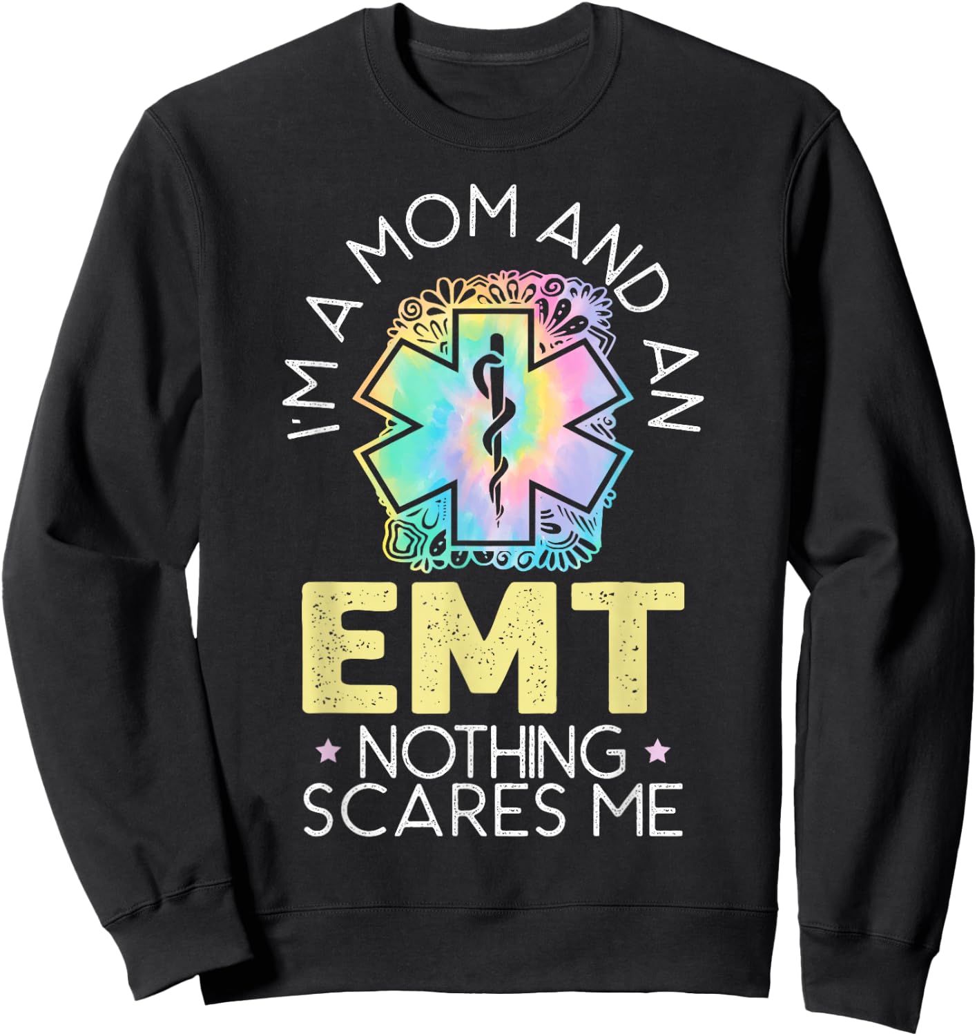 I'm A Mom And An EMT EMS Paramedic Health Care Sweatshirt - Sweatshirt | Black