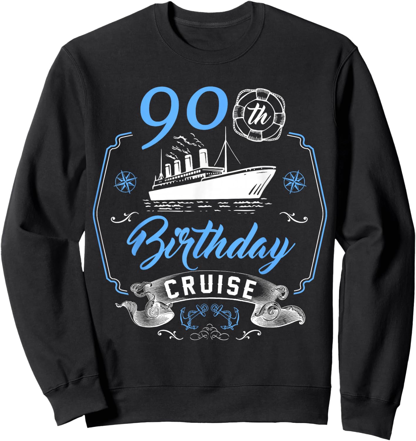 90 Year Old B-Day Funny 90th Birthday Cruise Group Friends Sweatshirt - Sweatshirt | Black