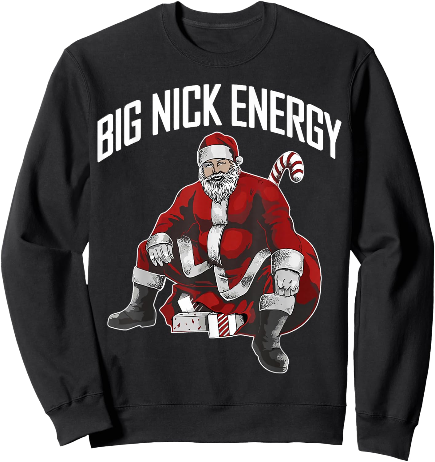 Santa Big Nick Energy Funny Meme Christmas Hilarious Xmas Sweatshirt - Sweatshirt | Black