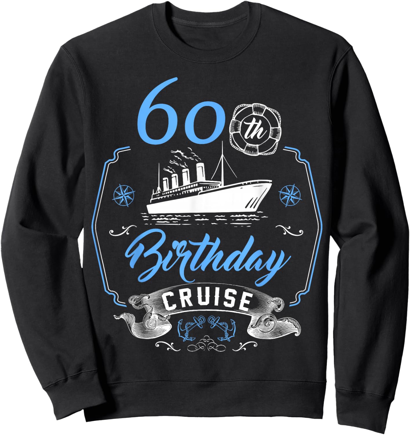 60 Year Old B-Day Funny 60th Birthday Cruise Group Friends Sweatshirt - Sweatshirt | Black