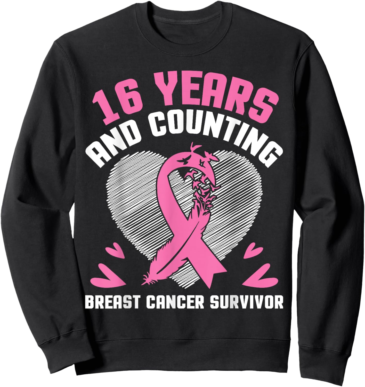 16 Years Fighting We Win And Counting Breast Cancer Survivor Sweatshirt - Sweatshirt | Black