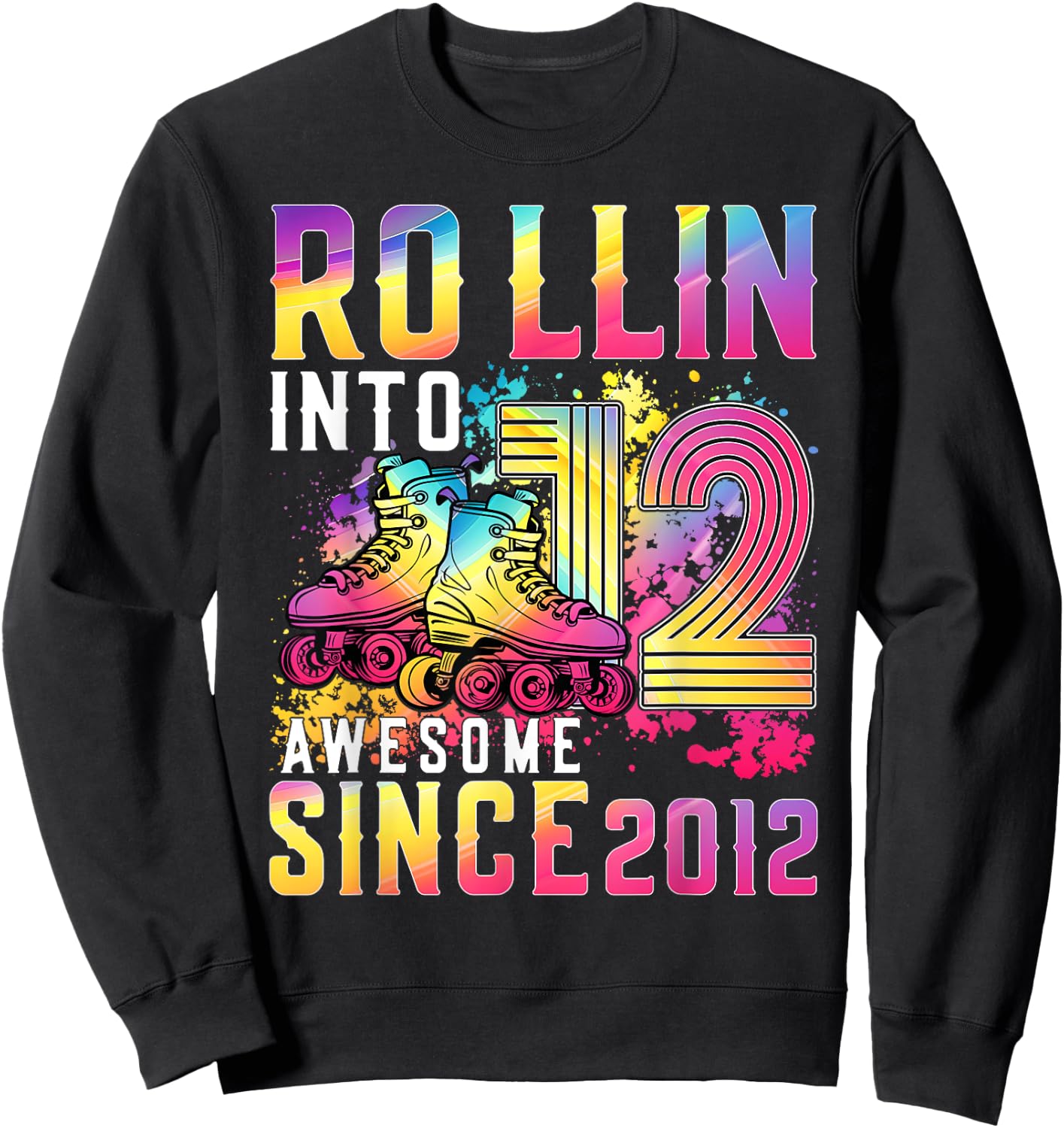 Roller Skating 12th Birthday Rollin Into 12 Awesome 2012 Sweatshirt - Sweatshirt | Black