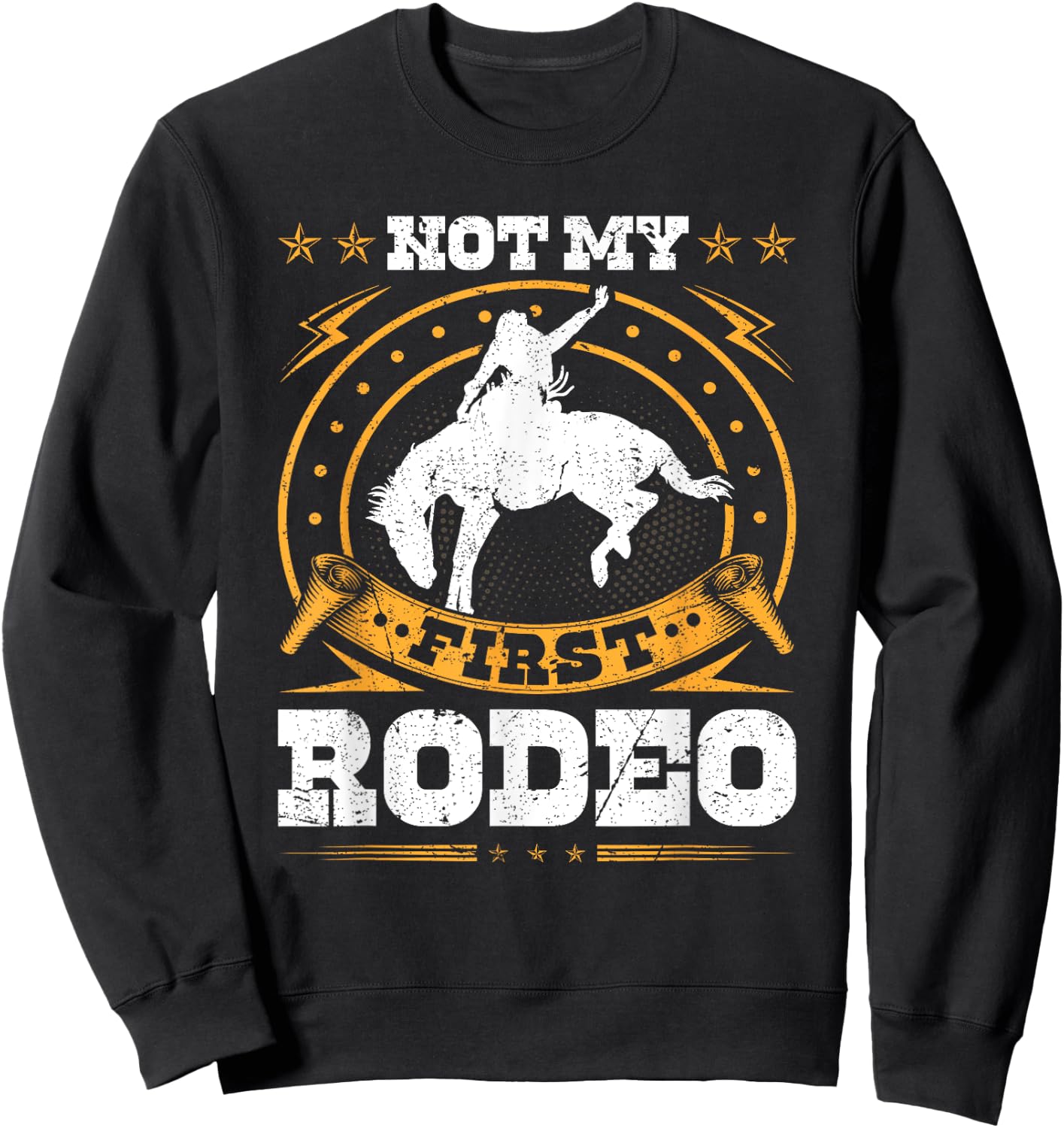 Not My First Rodeo Cowboy Western Bull Riding Sweatshirt - Sweatshirt | Black