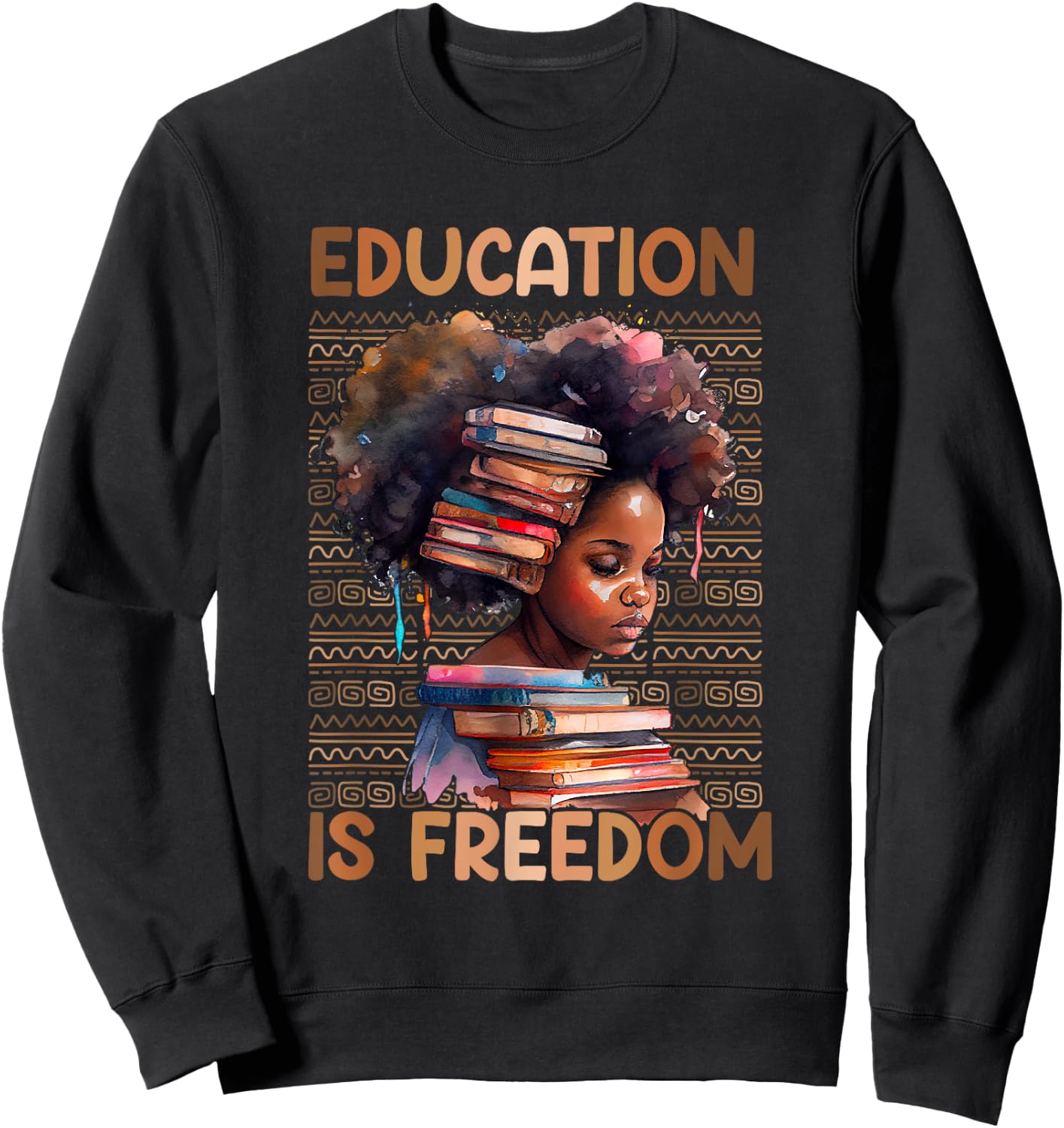 Education Is Freedom Teacher Women Black History Month Sweatshirt - Sweatshirt | Black