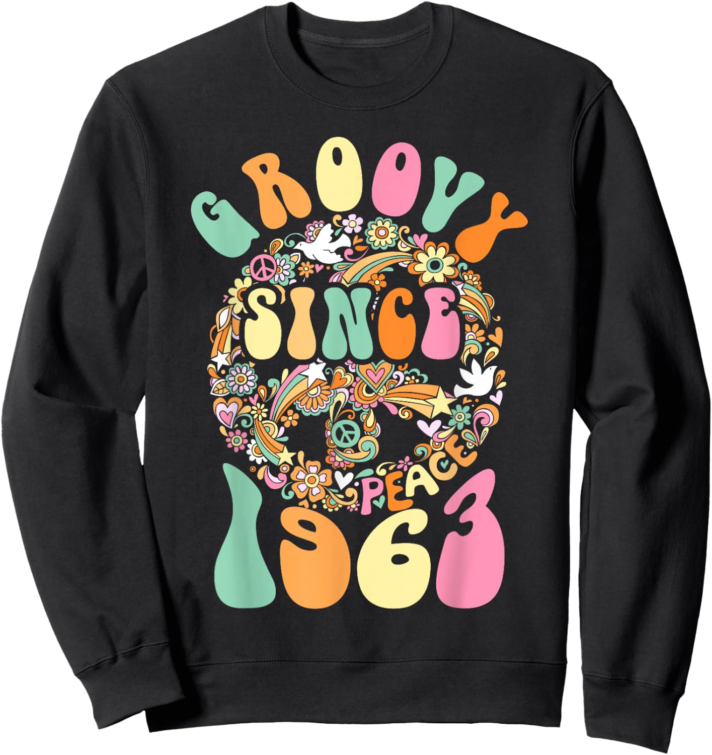 Groovy Since 1963 Peace For Vintage Birthday Party 60s 70s Sweatshirt - Sweatshirt | Black