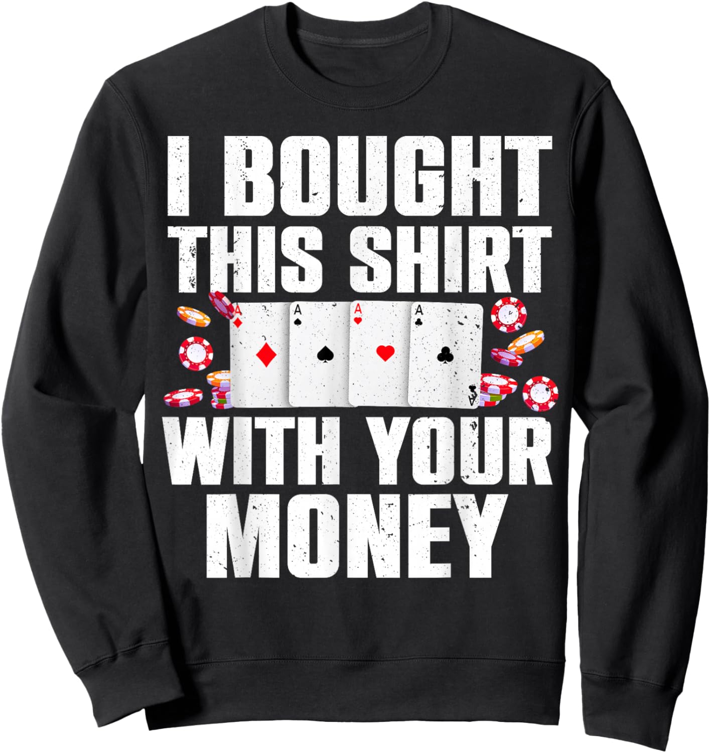 Funny Poker Art for Gambling Men Women Poker Player Gambler Small Sweatshirt - Sweatshirt | Black