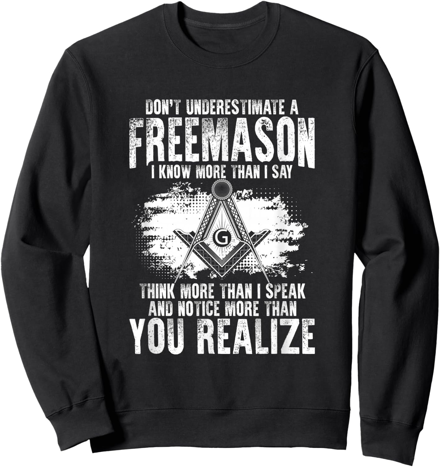 Masonry Freemasonry Masonic Don't Underestimate A Freemasons Sweatshirt - Sweatshirt | Black
