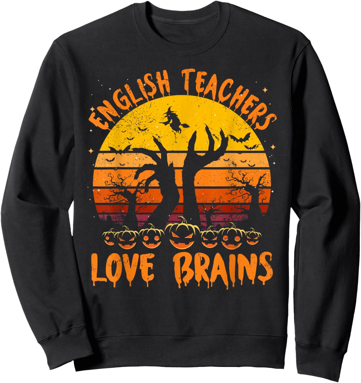 Funny Teacher Halloween All English Teachers Love Brains Men Women Sweatshirt - Sweatshirt | Black