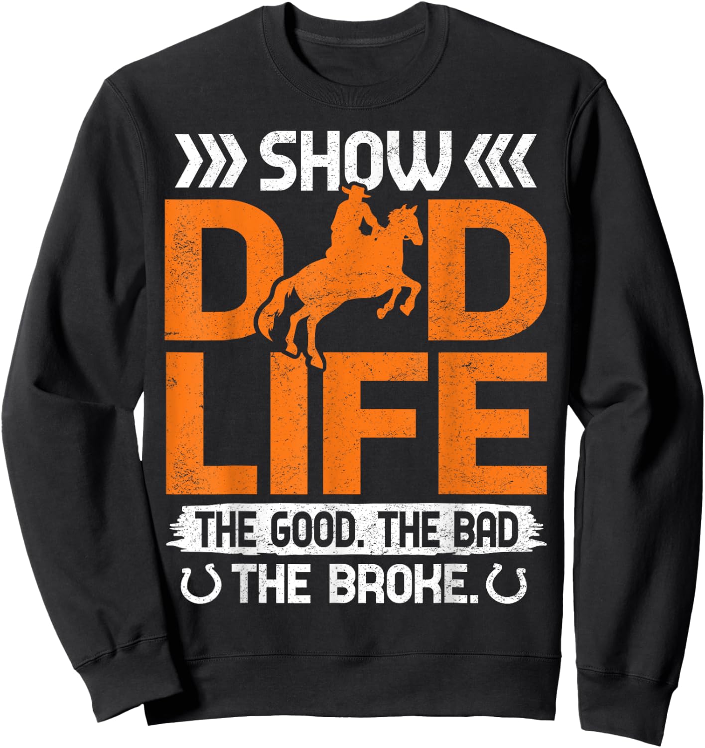 Show Dad Life The Good The Bad The Broke Sweatshirt - Sweatshirt | Black