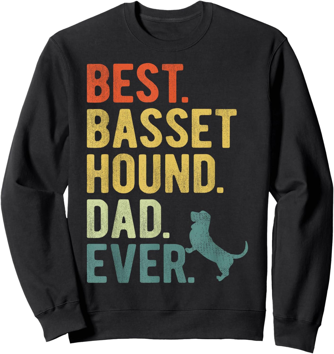 Best Basset Hound Dad Ever Dog Daddy Father's Day Men Women Sweatshirt - Sweatshirt | Black