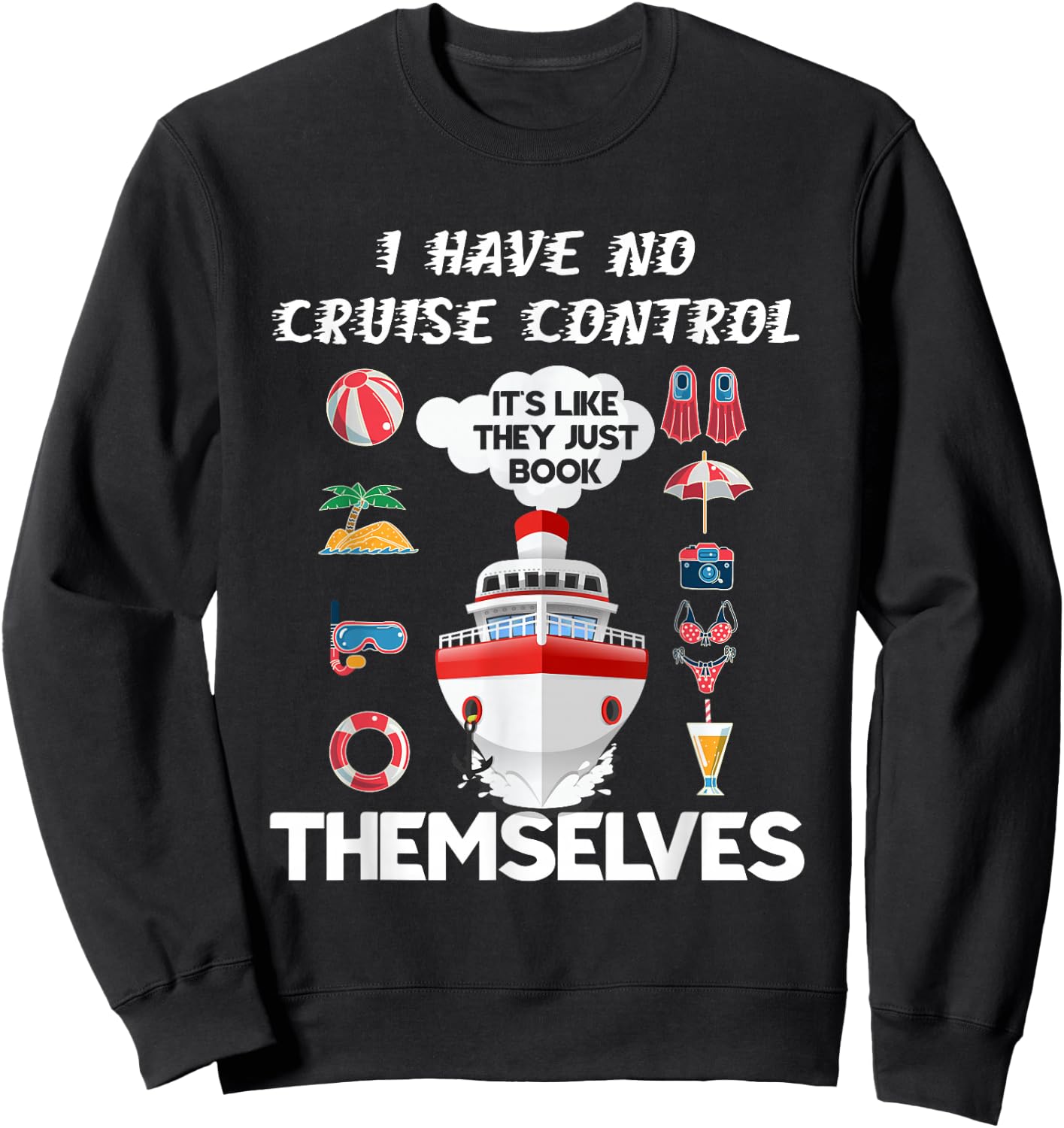 I Have No Cruise-Control It's Like They Just Book - -Adults, Black, Small, Short Sleeve Sweatshirt - Sweatshirt | Black