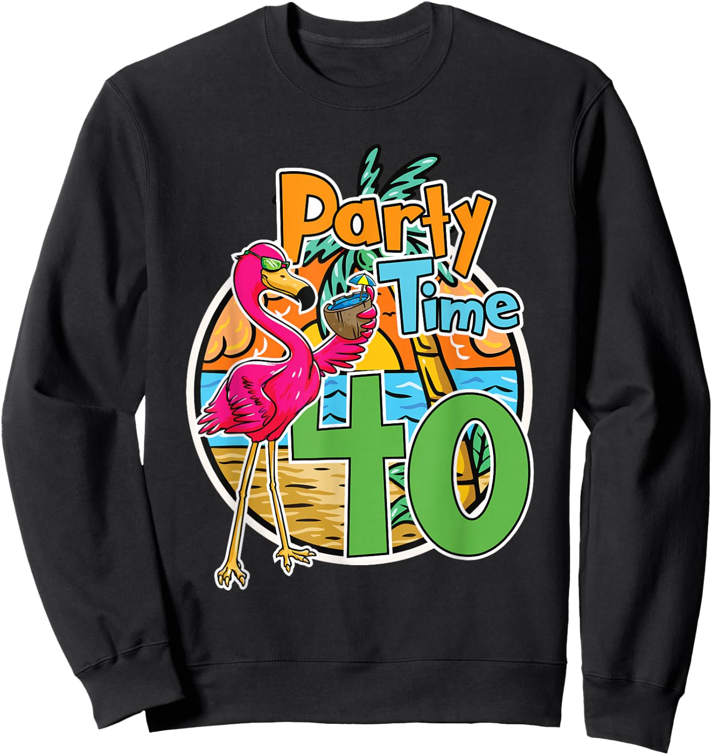 40th Birthday Party Time 40 Years Flamingo Tropical Beach Sweatshirt - Sweatshirt | Black