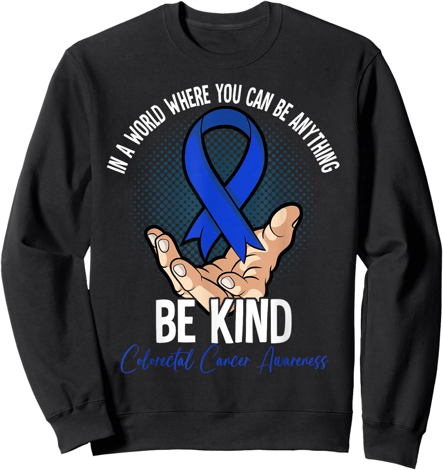 Colorectal Cancer Awareness Month Sweatshirt - Sweatshirt | Black