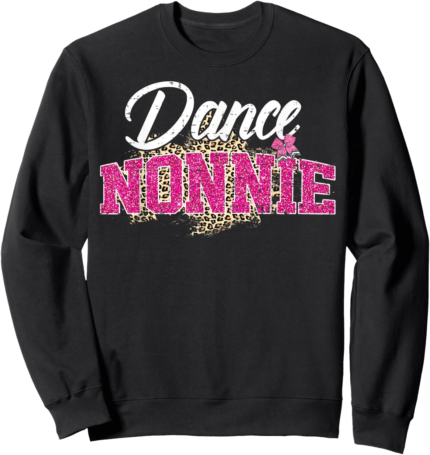 Dance Nonnie Leopard Funny Dancing Nonnie Mother's Day Sweatshirt - Sweatshirt | Black