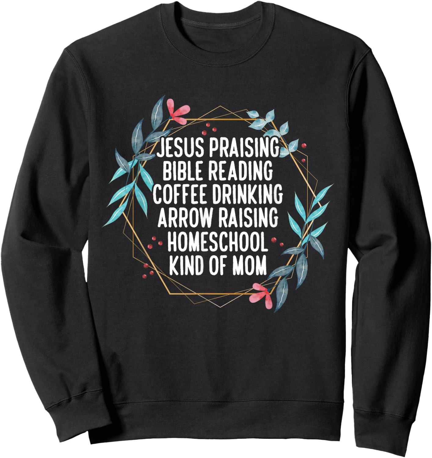 Christian Homeschool Mom Sweatshirt - Sweatshirt | Black