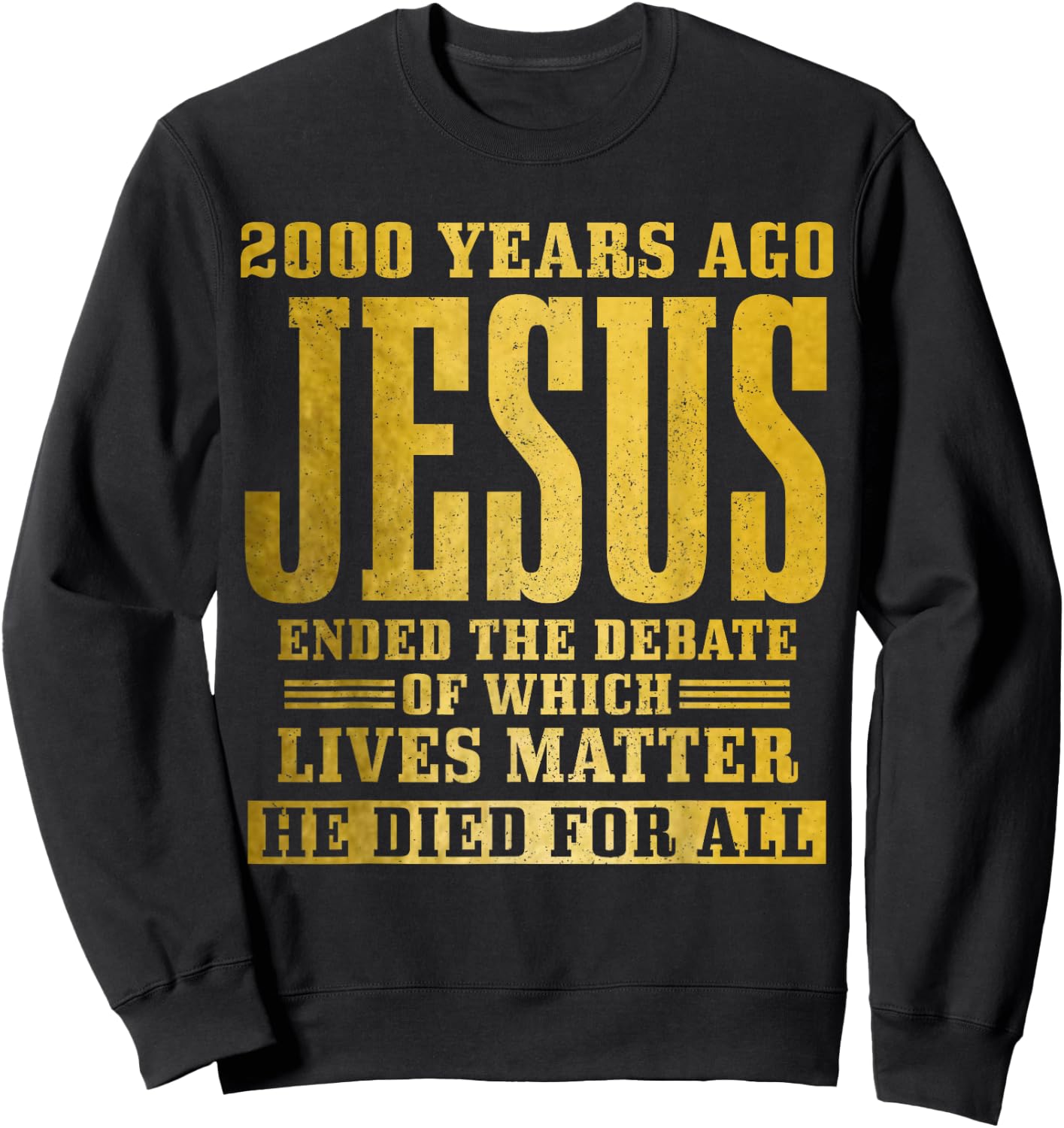Jesus Died For All Christian Faith Bible Pastor Religious Sweatshirt - Sweatshirt | Black