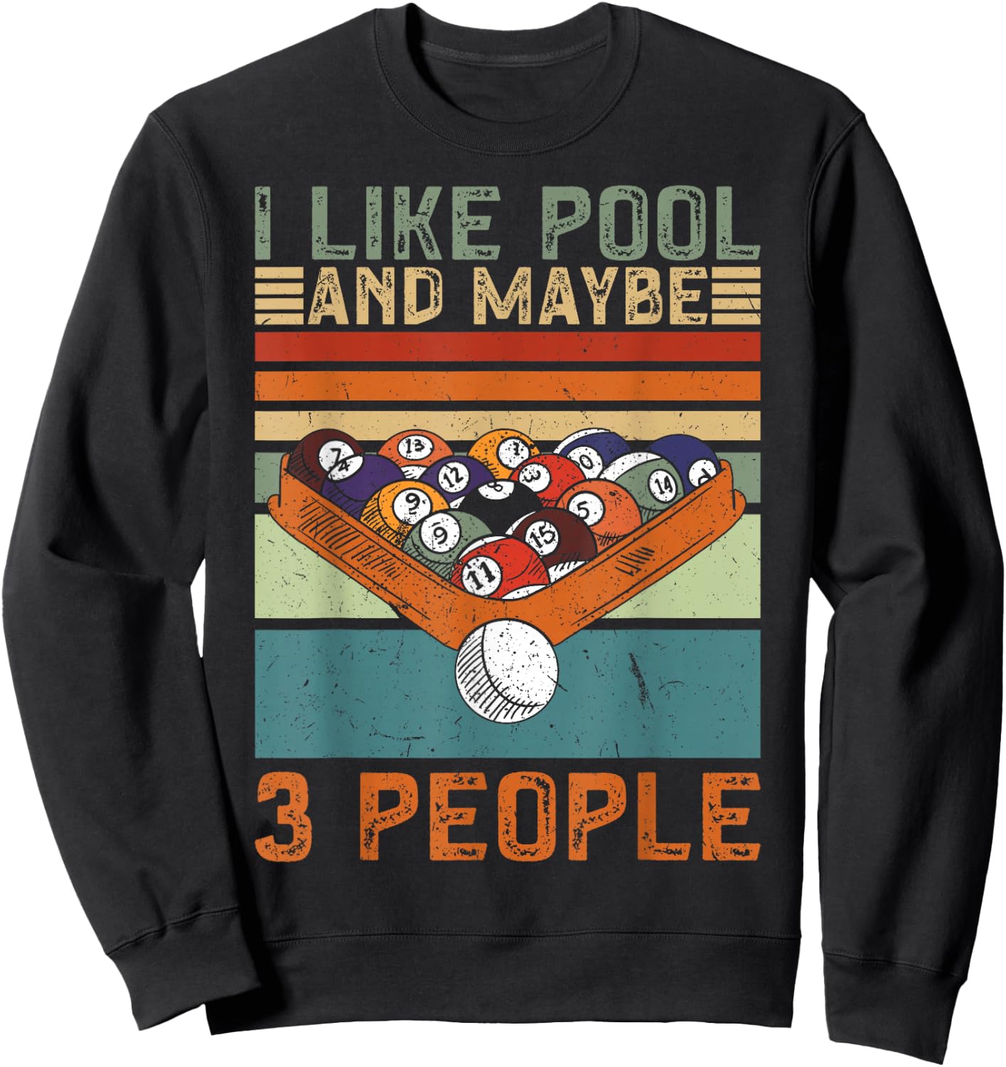 I Like Pool And Maybe 3 People Funny Pool Billiard Sweatshirt - Sweatshirt | Black