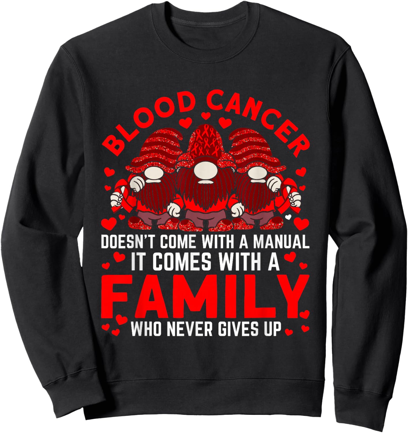 It comes with a family who never Blood Cancer Awareness Sweatshirt - Sweatshirt | Black