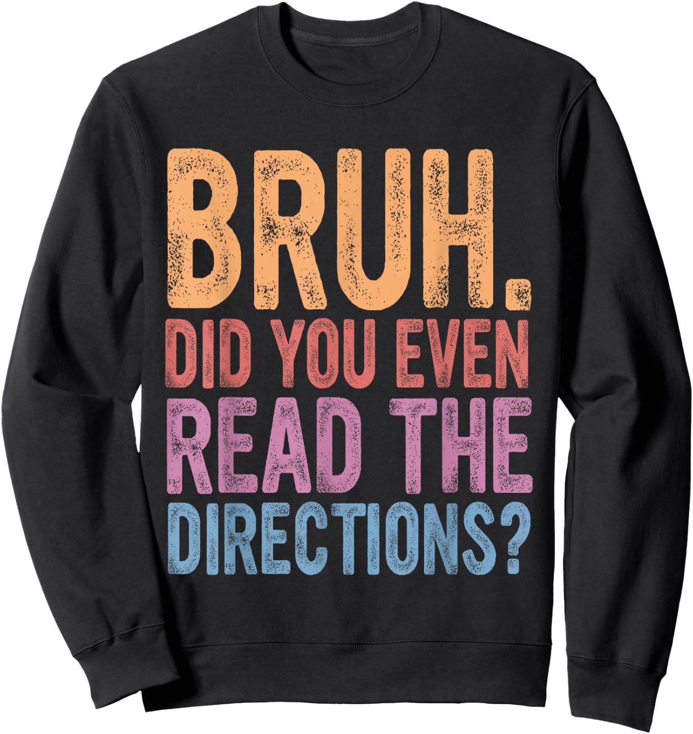 Bruh Did You Even Read The Directions, Bruh Teacher Women Sweatshirt - Sweatshirt | Black