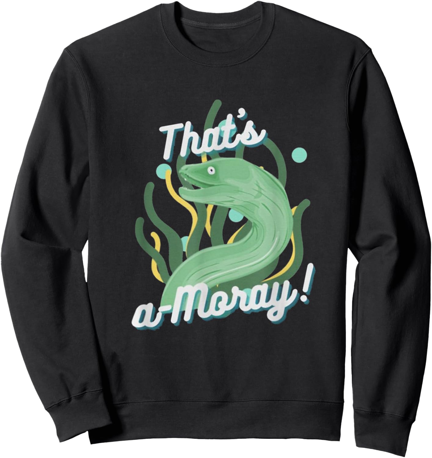 That's A Moray Eel Sweatshirt - Sweatshirt | Black