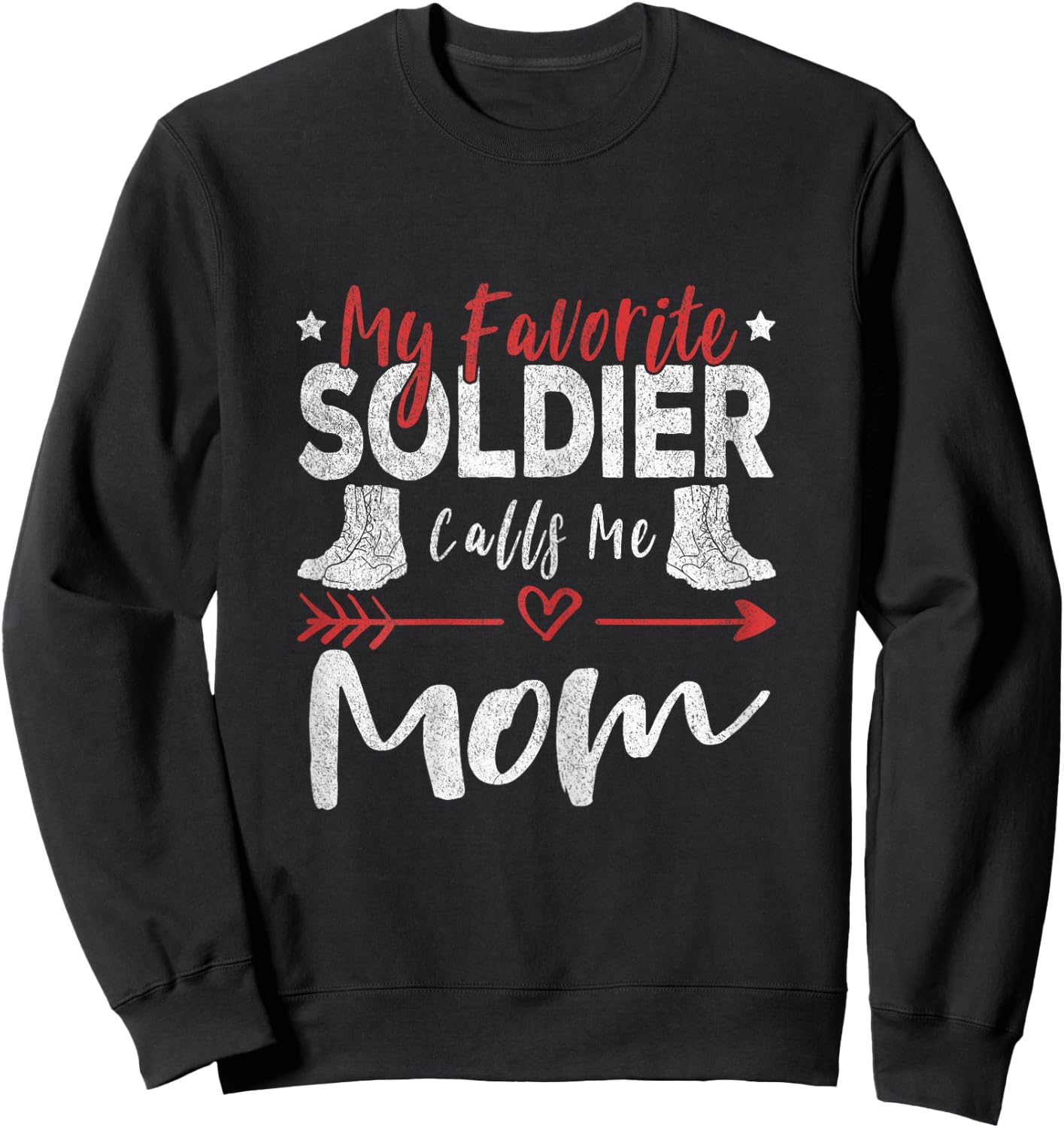 My Favorite Soldier Calls Me Mom Solider Mom Sweatshirt - Sweatshirt | Black