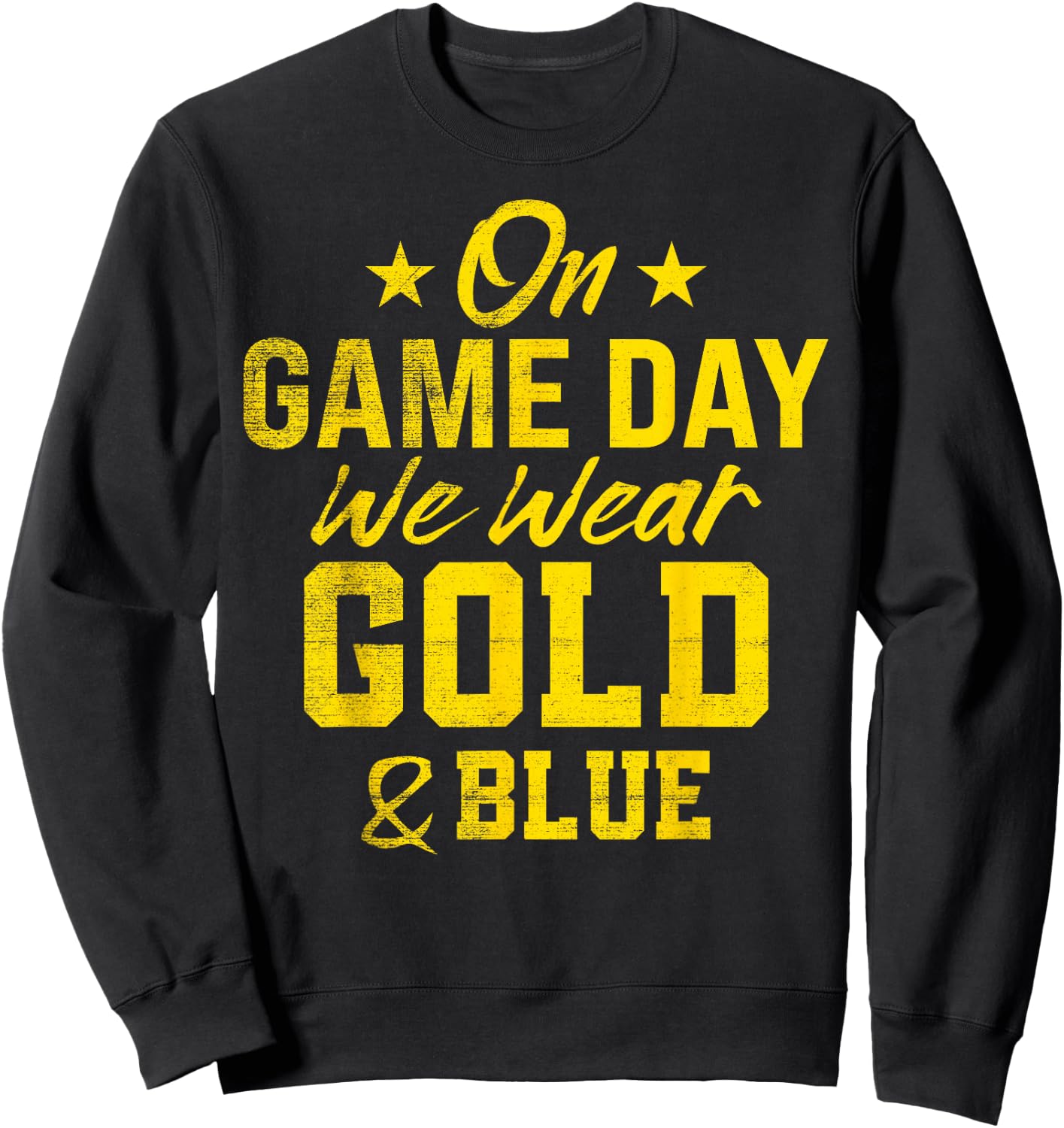 On Gameday We Wear Gold And Blue Football Fan Sweatshirt - Sweatshirt | Black
