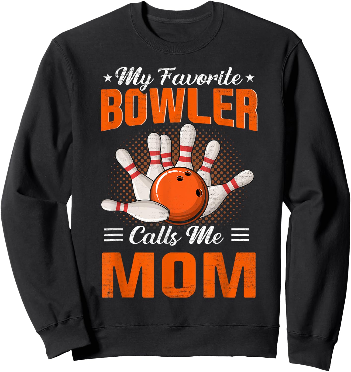 My Favorite Bowler Calls Me Mom Bowling Mother's Day Sweatshirt - Sweatshirt | Black