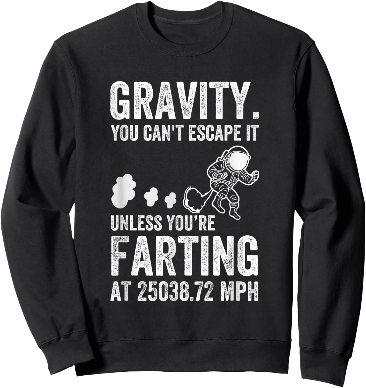 Funny Rocket Science Quote Gravity You Can't Escape It Space Sweatshirt - Sweatshirt | Black