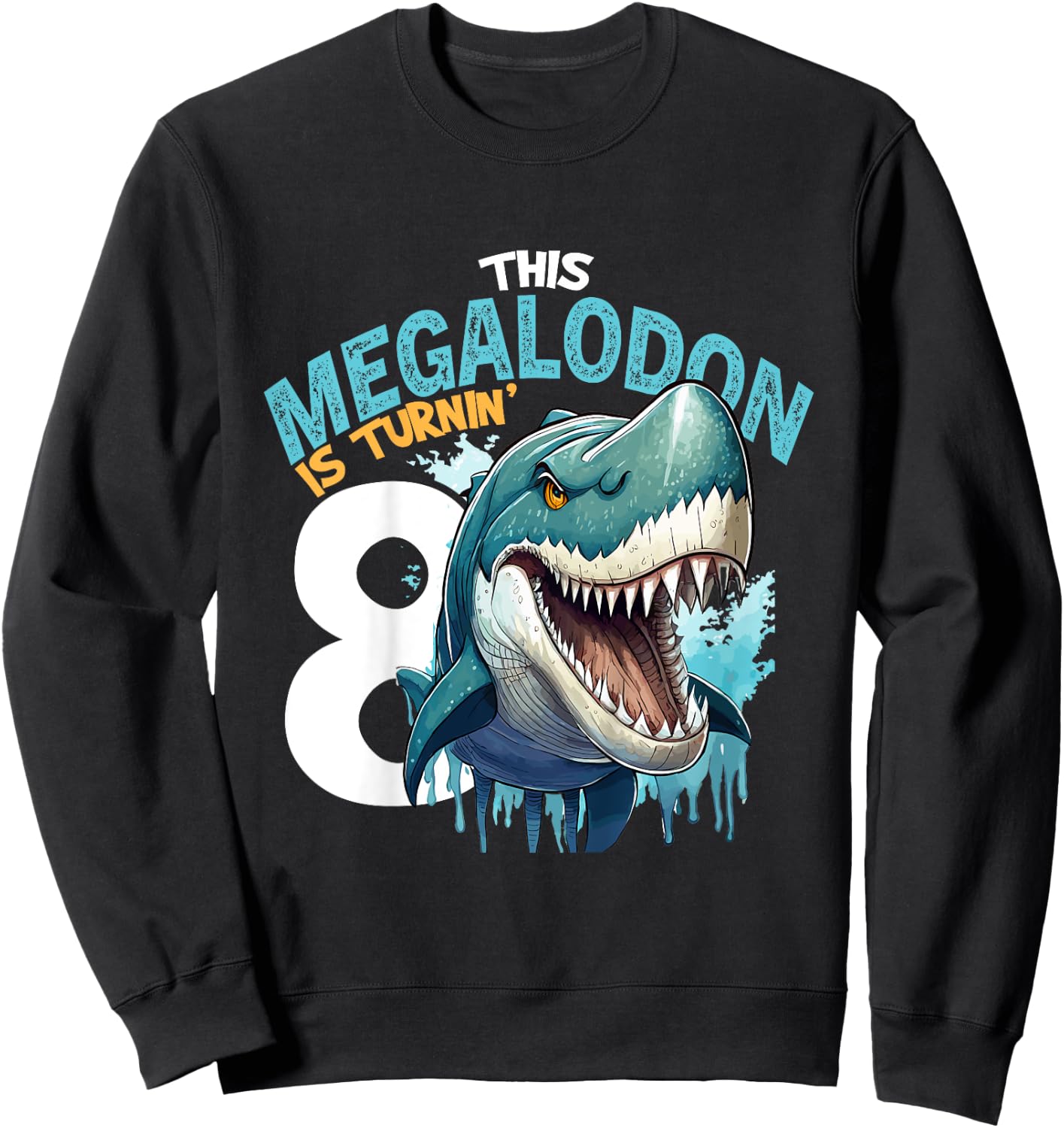 Kids Turning 8 Years Old Birthday Boy Megalodon 8th Bday Girl Sweatshirt - Sweatshirt | Black