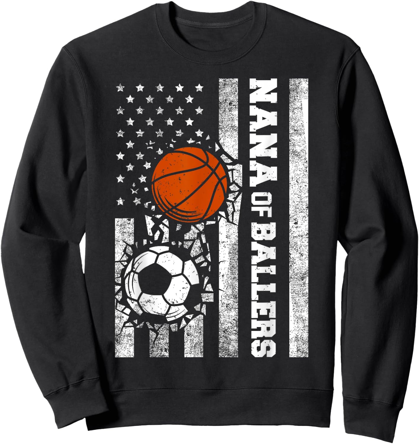 Nana of Ballers Funny USA Flag Soccer Basketball Nana Sweatshirt - Sweatshirt | Black