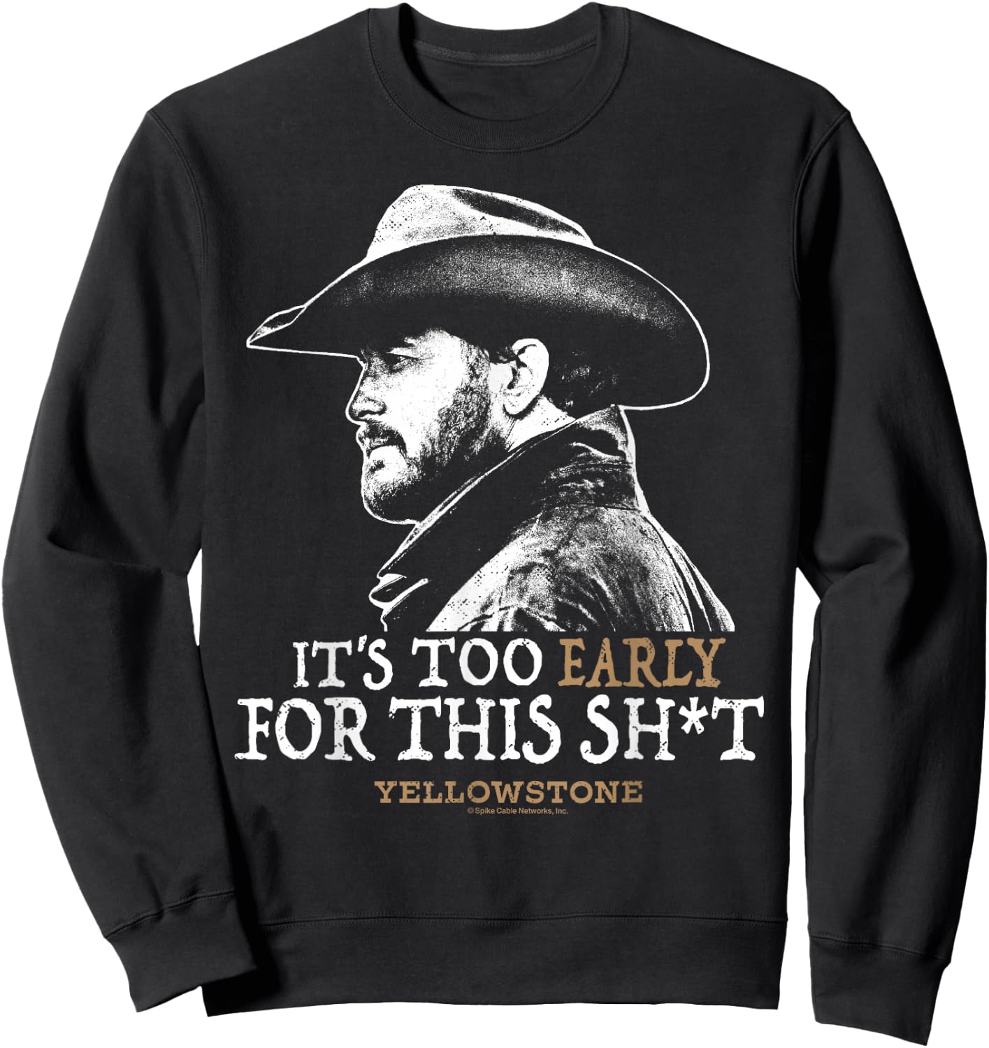 Yellowstone - Rip Too Early for This Sh-t Sweatshirt - Sweatshirt | Black