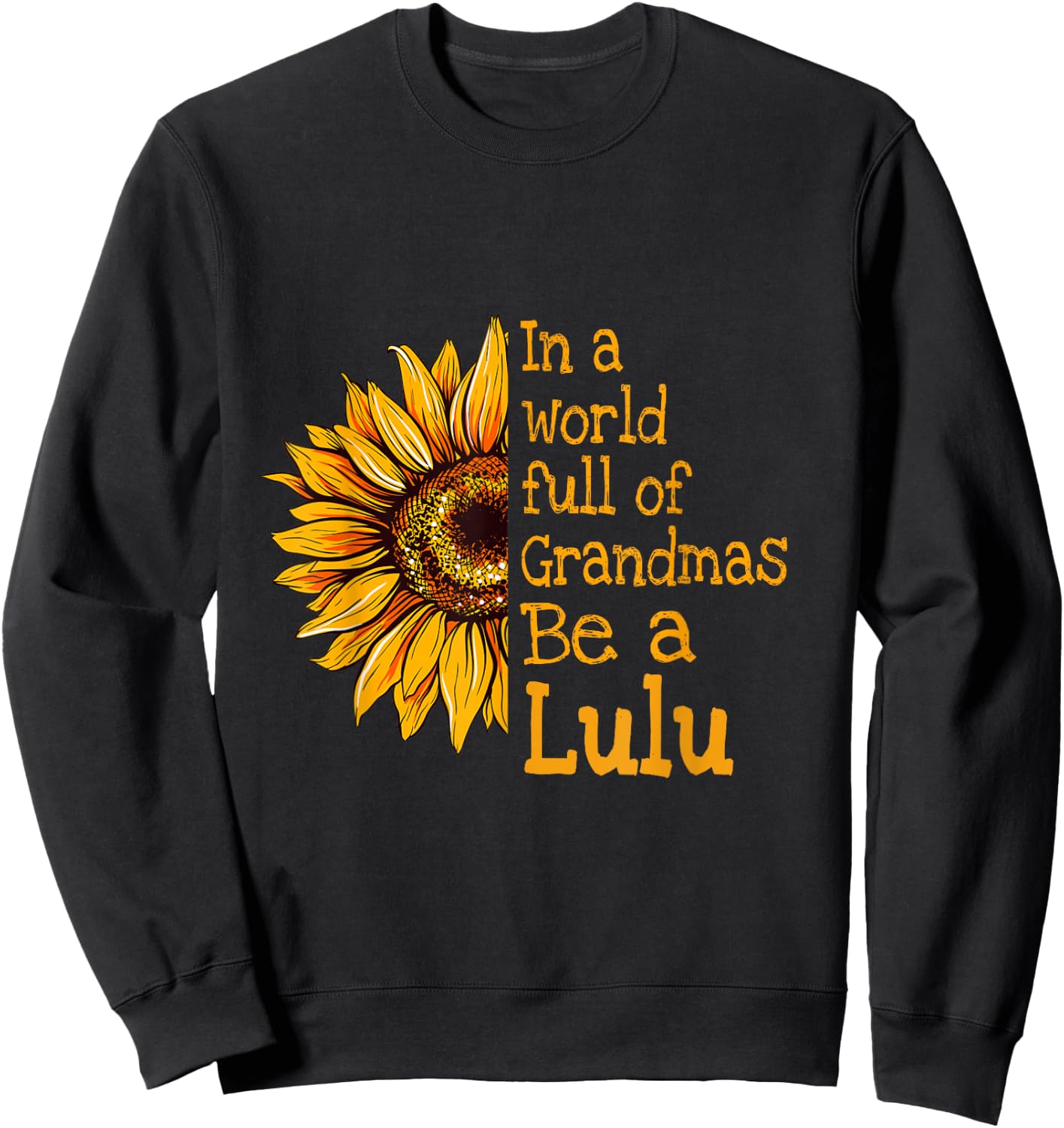 In A World Of Grandmas Be a Lulu Special Grandma Sweatshirt - Sweatshirt | Black