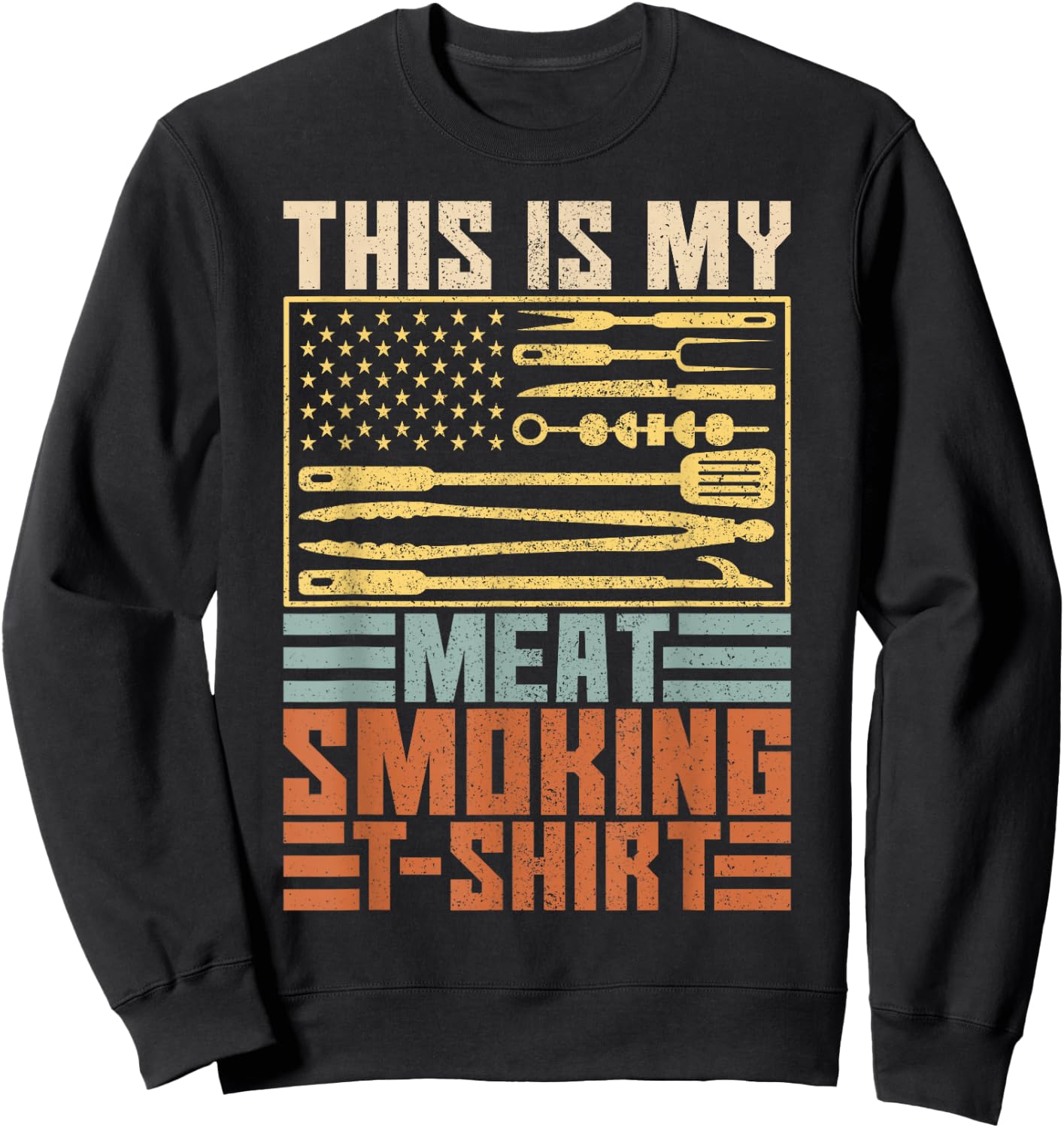 Vintage BBQ Smoker Grill Outfit This is My Meat Smoking Sweatshirt - Sweatshirt | Black