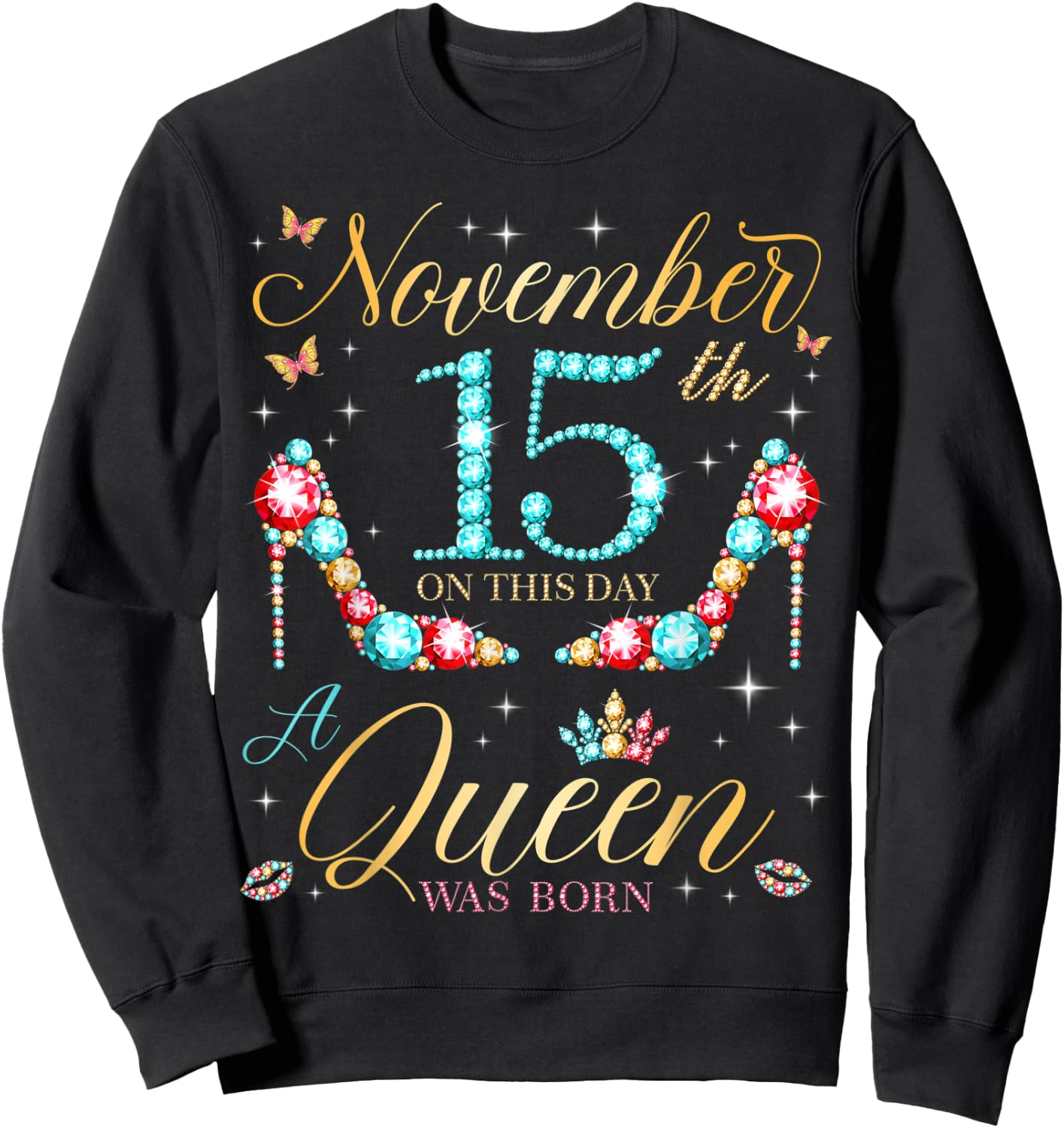 On November 15th A Queen Was Born on November 15 Birthday Sweatshirt - Sweatshirt | Black