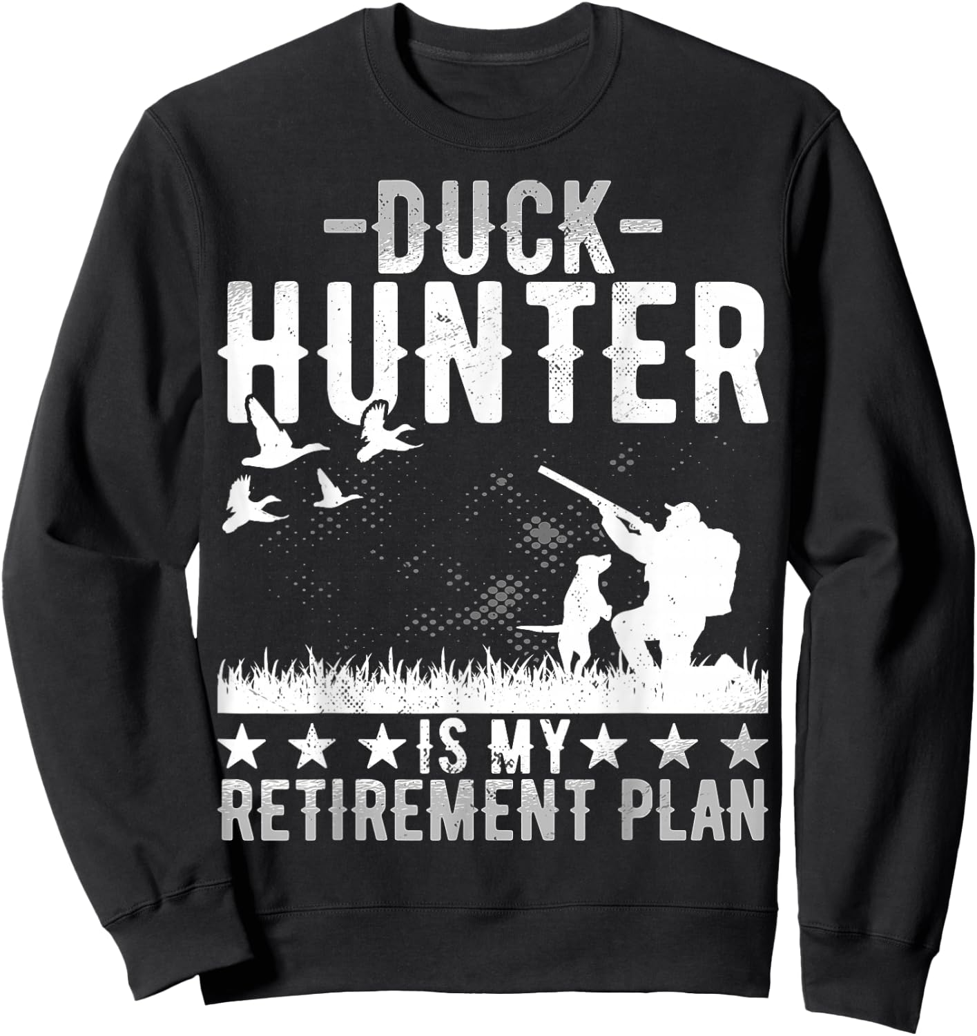Duck Hunter Is My Retirement Plan - Funny Duck Hunting Sweatshirt - Sweatshirt | Black
