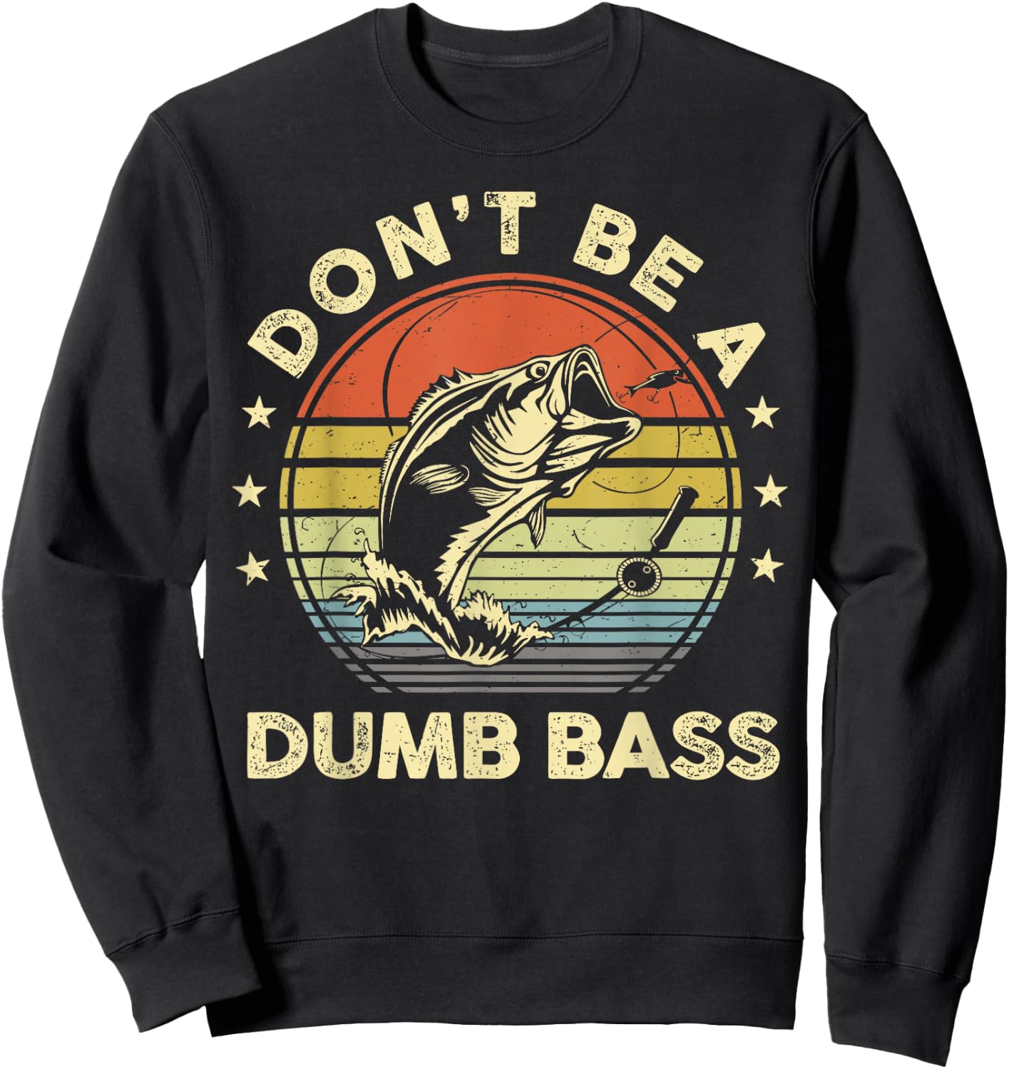 Fishing Dont Be Dumb Bass Fish Dad Funny Graphic Sweatshirt - Sweatshirt | Black