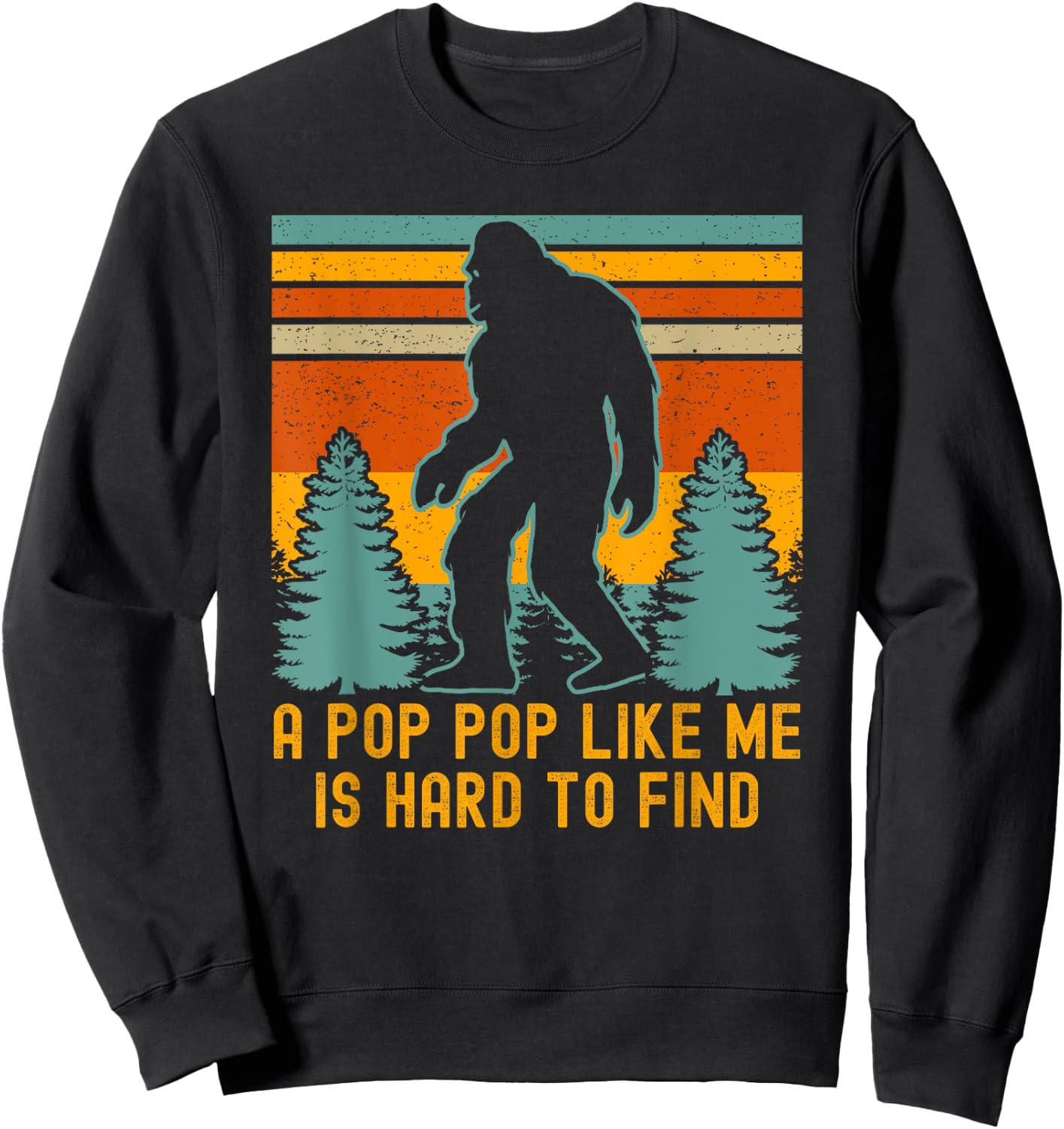 A Pop Pop Like Me Is Hard To Find Sweatshirt - Sweatshirt | Black