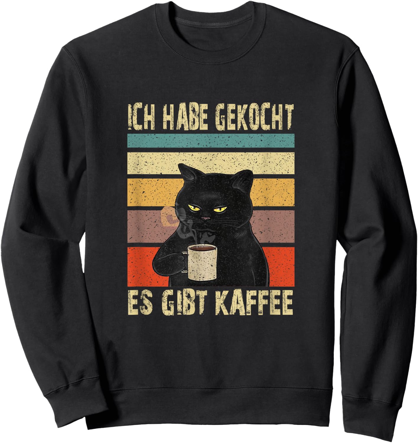Funny Cat Says in German, I Have Cooked, There Is Coffee Sweatshirt - Sweatshirt | Black