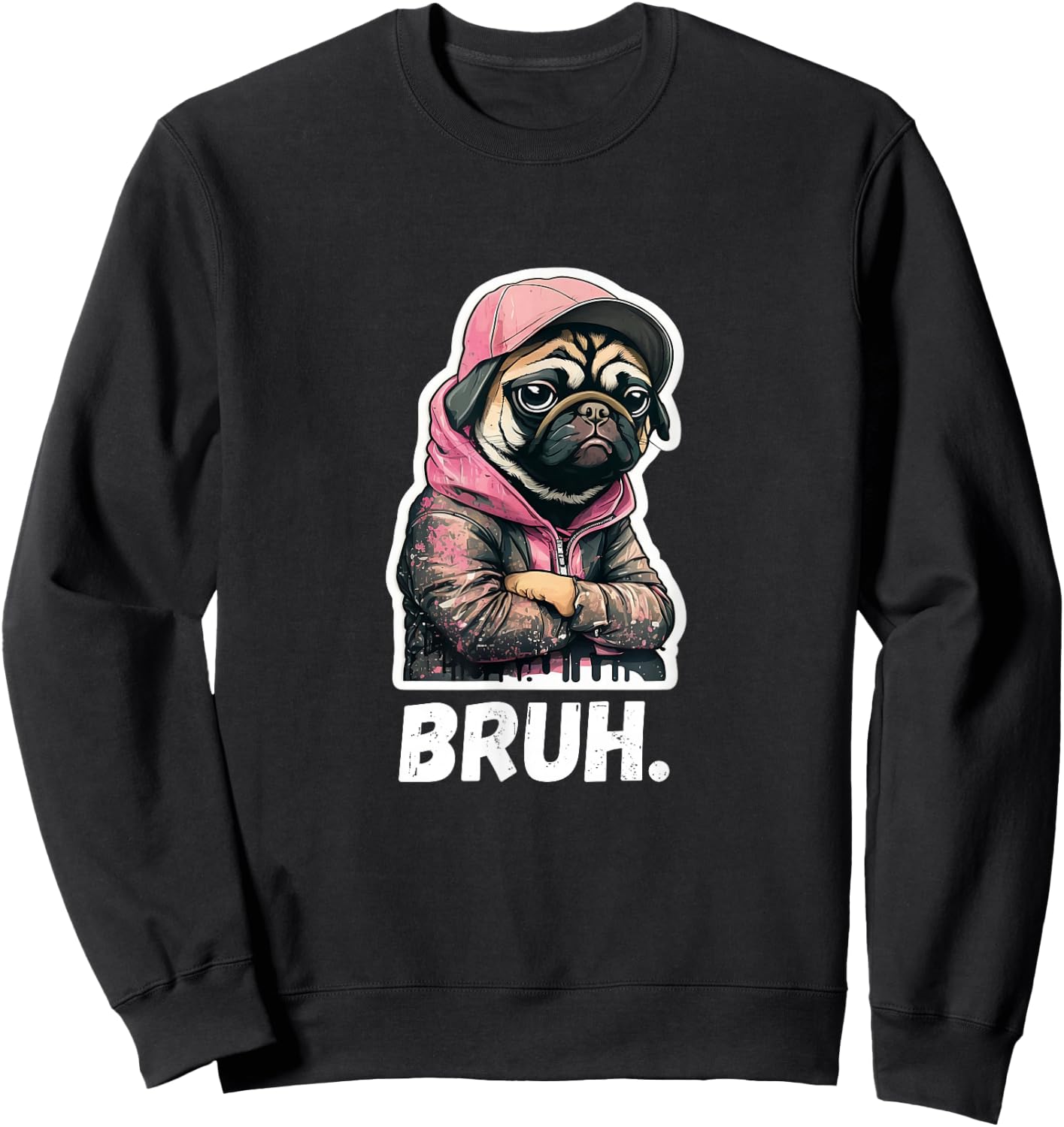 Pug says Bruh - Moody Cool Pug Funny Dog Pugs Lover Sweatshirt - Sweatshirt | Black