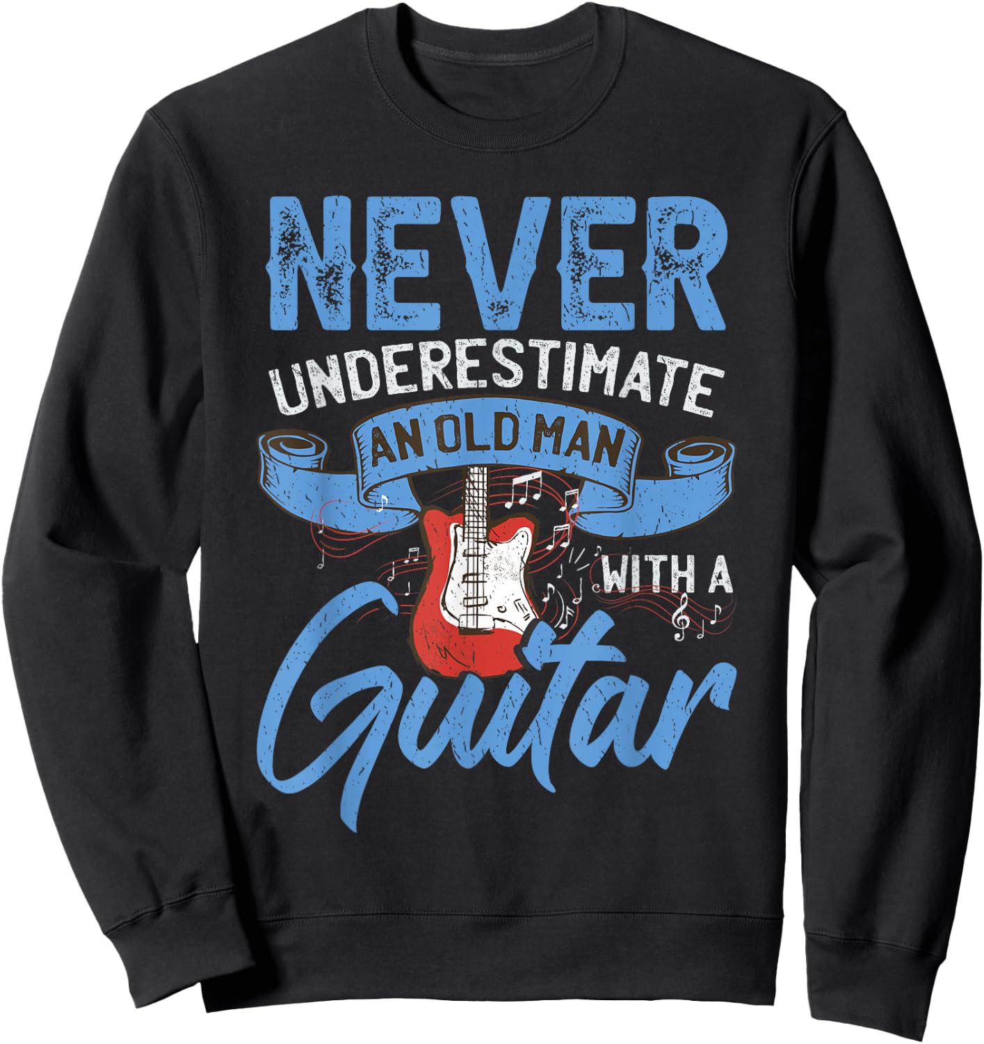 Never Underestimate An Old Man With A Guitar Sweatshirt - Sweatshirt | Black