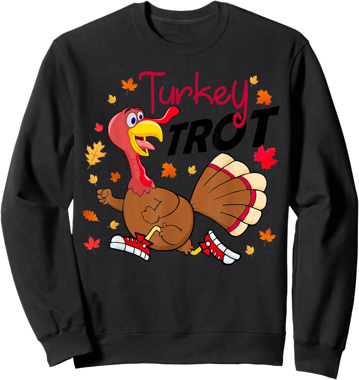 Turkey Trot Costume Funny Turkey Running Fall Thanksgiving Sweatshirt - Sweatshirt | Black