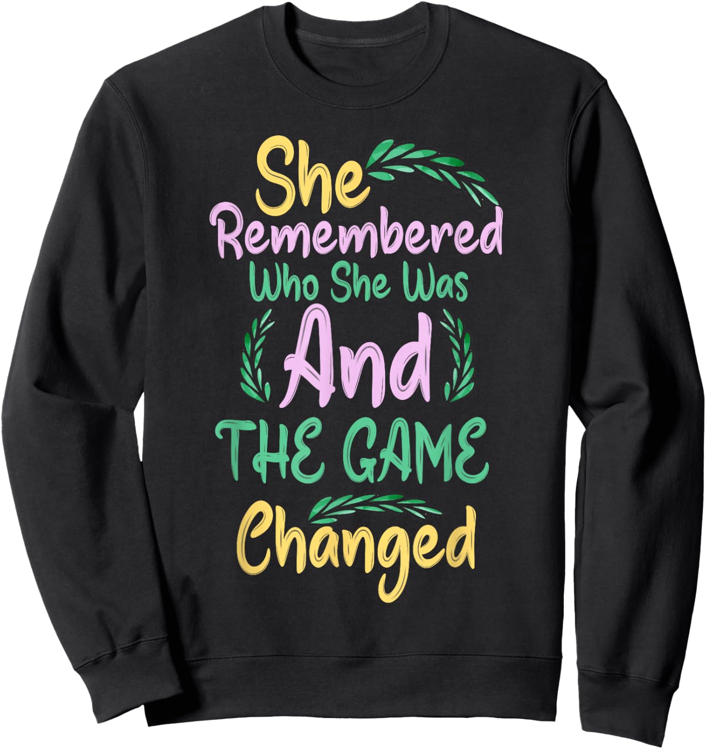 She Remembered Who She Was And The Game Changed Sweatshirt - Sweatshirt | Black