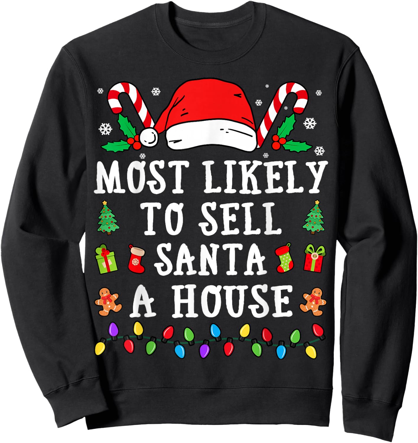 Most Likely To Sell Santa A House Christmas Sweatshirt - Sweatshirt | Black